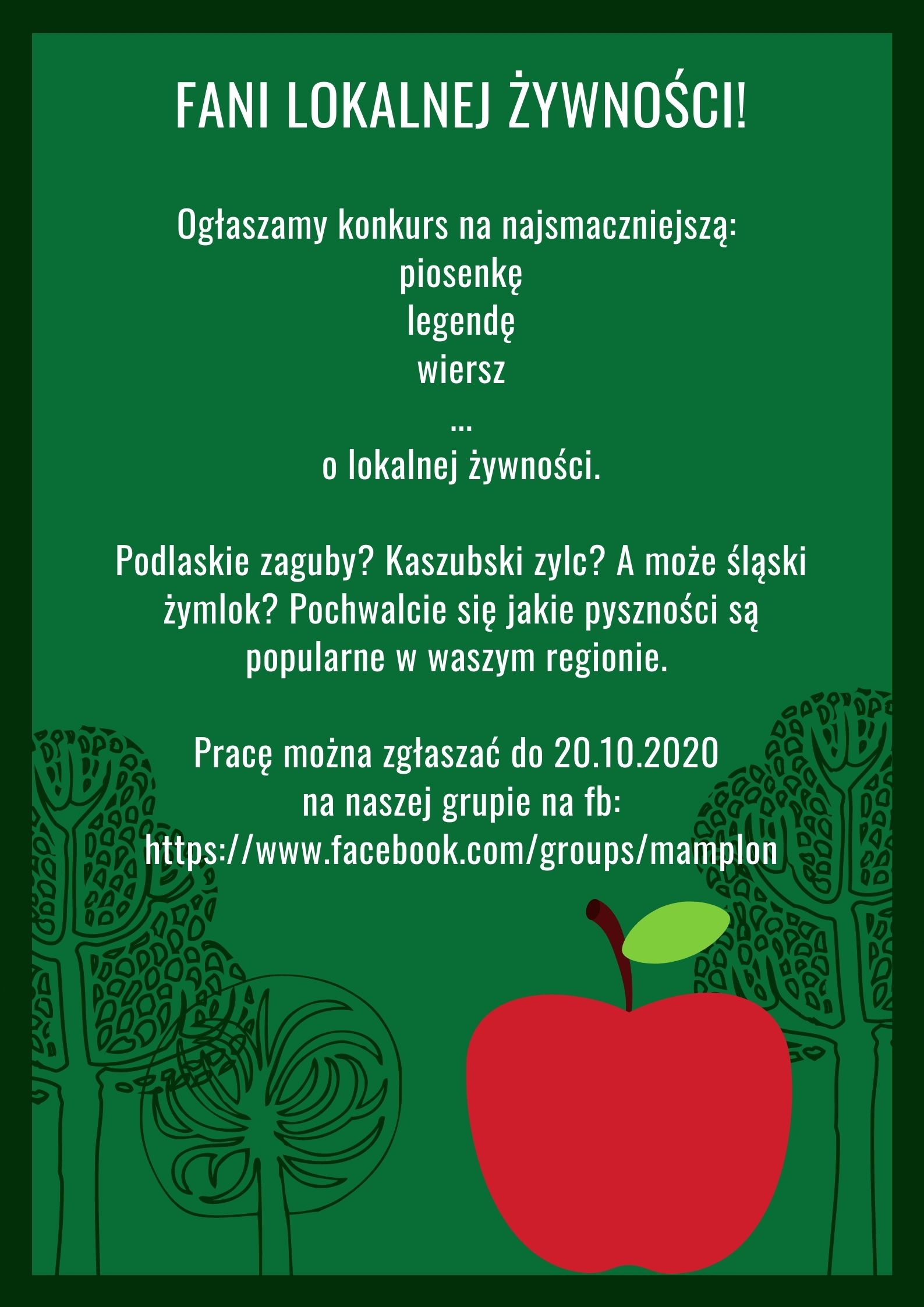 FANI LOKALNEJ ŻYWNOŚCI! Ogłaszamy konkurs na najsmaczniejszą: piosenkę, legendę, wiersz o lokalnej żywności. Podlaskie zaguby? Kaszubski zylc? A może śląski żymlok? Pochwalcie się jakie pyszności są popularne w waszym regionie. Pracę można zgłaszać do 20.10.2020 na naszej grupie na fb: https://www.facebook.com/groups/mamplon