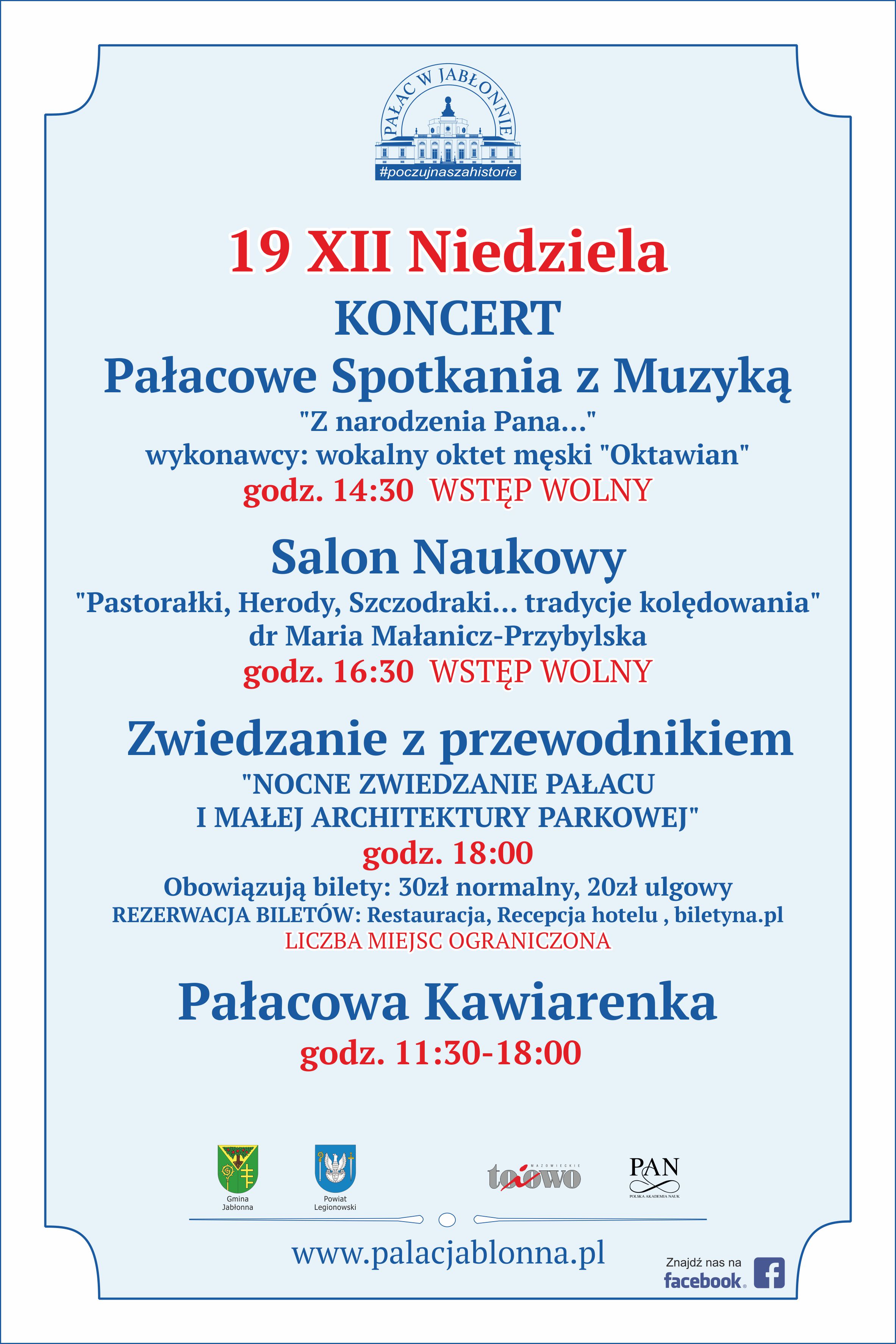 Plakat informacyjny - Pałac w Jabłonnie zaprasza: 19 grudnia 2021r. o godz. 14.30 – koncert z cyklu „Pałacowe spotkania z muzyką” – „”Z NARODZENIA PANA...” KONCERT ŚWIĄTECZNY. Wykonawcy: męski oktet wokalny „Oktawian” .  19 grudnia 2021r. o godz. 16.30 zapraszamy na „Pałacowy salon naukowy” Pastorałki, Herody, Szczodraki… tradycje kolędowania! Wykład poprowadzi Dr Maria Małanicz- Przybylska