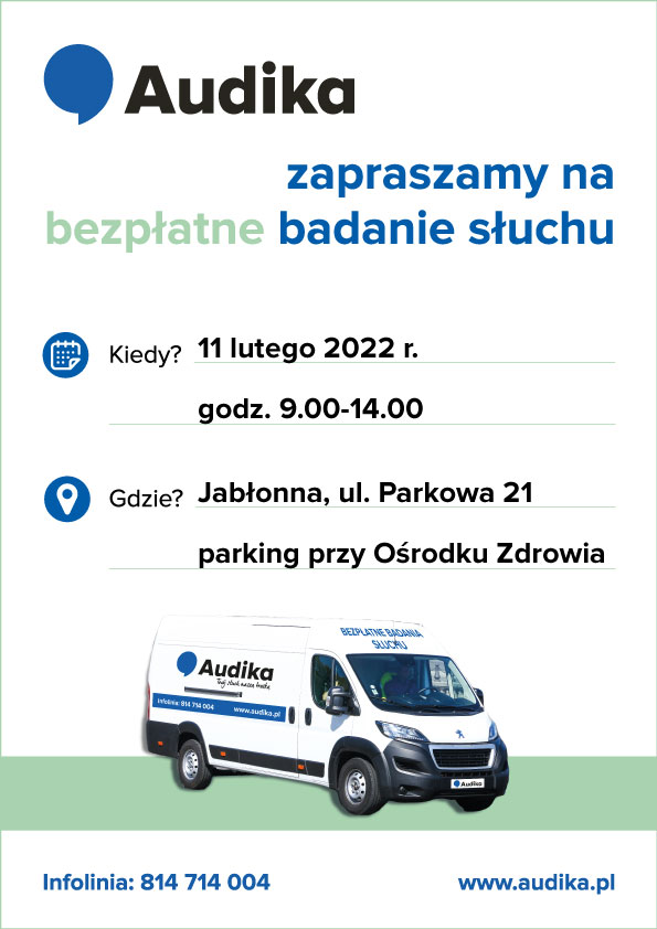 Zapraszamy na Bezpłatne badania słuchu 11 lutego 2022, godz. 9.00 - 14.00, Jabłonna, ul. Parkowa 21, parking przy Ośrodku Zdrowia, Infolinia 814 714 004, www.audika.pl