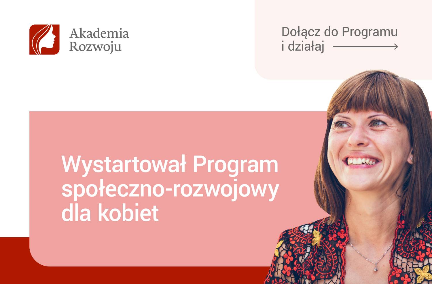 Grafika: Akademia Rozwoju - Wystartował program społeczno-rozwojowy dla kobiet -  Dołącz do programu i działaj