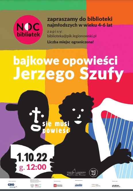 1 października 2022 r. o godz. 12.00 Powiatowa Instytucja Kultury w Legionowie zaprasza do Powiatowej Biblioteki Publicznej w Legionowie przy ul. Sowińskiego 15 dzieci wieku 4-6 lat wraz z rodzicami/opiekunami na bajkowe opowieści Jerzego Szufy. 1 października 2022 r. o godz. 12.00 Powiatowa Instytucja Kultury w Legionowie zaprasza do Powiatowej Biblioteki Publicznej w Legionowie przy ul. Sowińskiego 15 dzieci wieku 4-6 lat wraz z rodzicami/opiekunami na bajkowe opowieści Jerzego Szufy.
