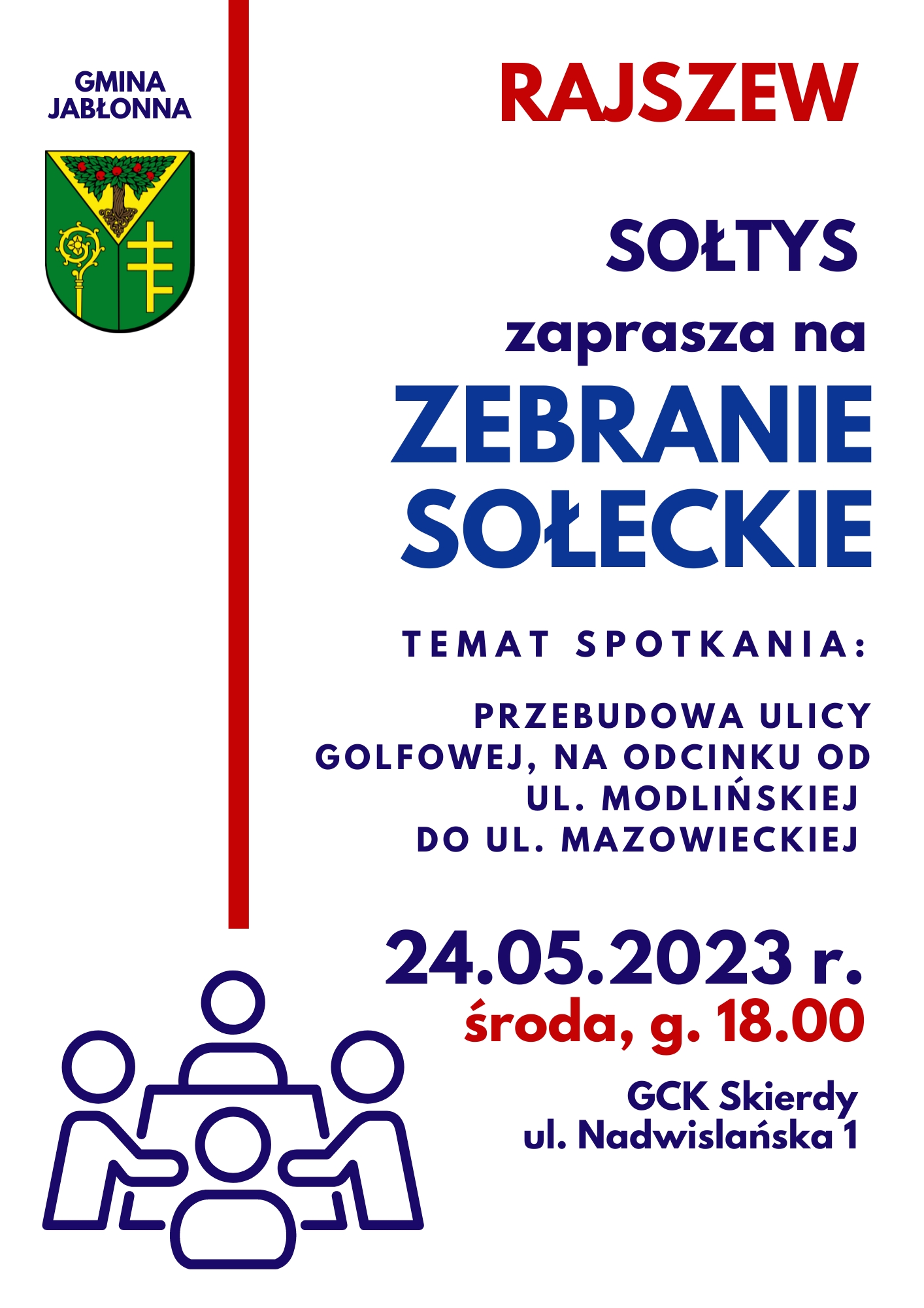 Sołtys Rajszewa zaprasza w dniu 24 maja 2023 r. (środa) o godz. 18.00 w GCK Skierdy na zebranie wiejskie w sprawie przebudowy ulicy Golfowej na odcinku od ul. Modlińskiej do ul. Mazowieckiej. Sołtys Rajszewa zaprasza w dniu 24 maja 2023 r. (środa) o godz. 18.00 w GCK Skierdy na zebranie wiejskie w sprawie przebudowy ulicy Golfowej na odcinku od ul. Modlińskiej do ul. Mazowieckiej.